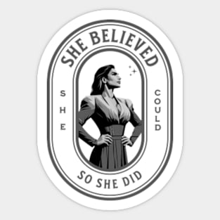 She believed she could so she did Feminist Quote Sticker